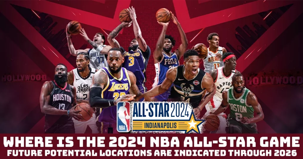 where-is-the-2024-nba-all-star-game-future-potential-locations-are-indicated-through-2026