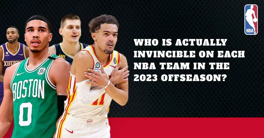 who-is-actually-invincible-on-each-nba-team-in-the-2023-offseason